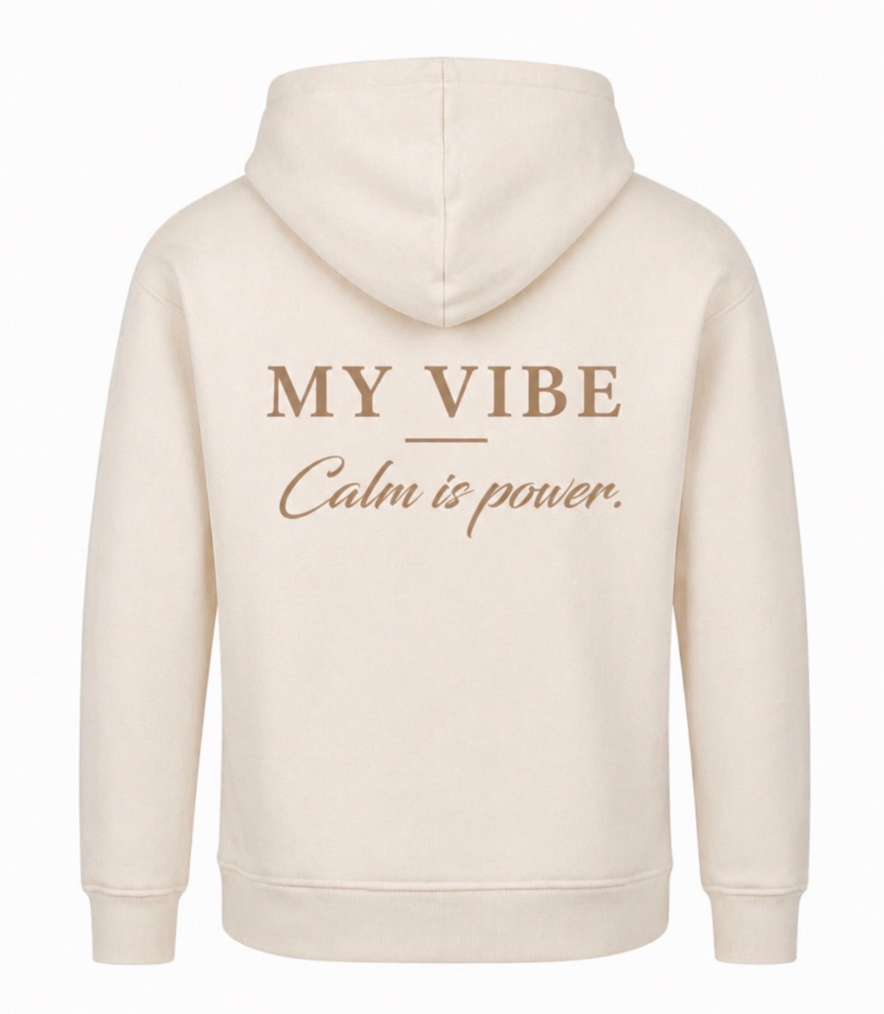 Calm is power hoodie white sand/brown front my vibe